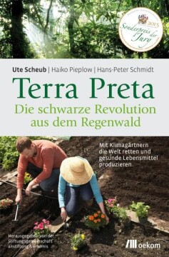 Terra Preta, die schwarze Revolution aus dem Regenwald